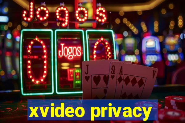 xvideo privacy